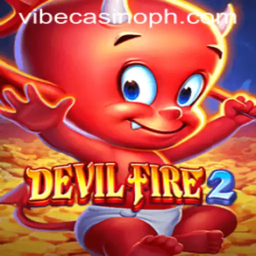 Exploring the Exciting World of DevilFire2: A Vibe Casino Adventure