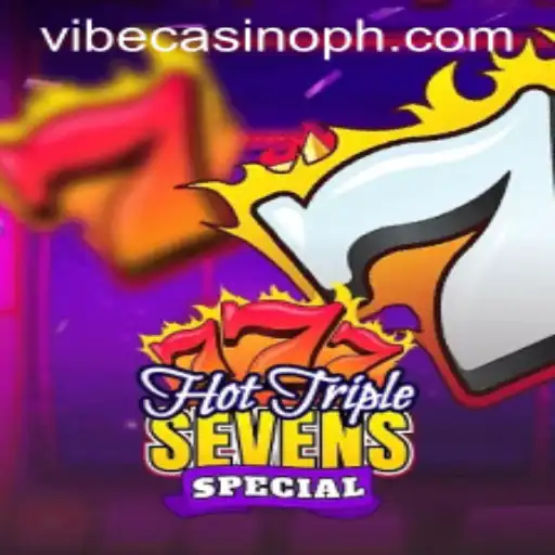 Experience the Thrills of HotTripleSevensSpecial at Vibe Casino
