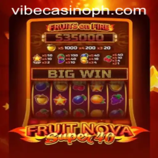 Discover the Excitement of FruitNovaSuper40 at Vibe Casino